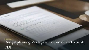 Budgetplanung Vorlage – Kostenlos als Excel & PDF