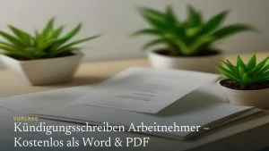 Kündigungsschreiben Arbeitnehmer – Kostenlos als Word & PDF
